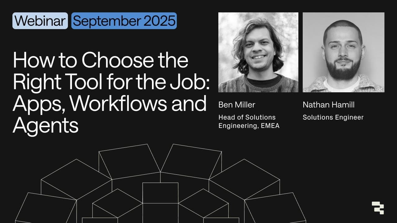How to Choose the Right Tool for the Job: Apps, Workflows and Agents