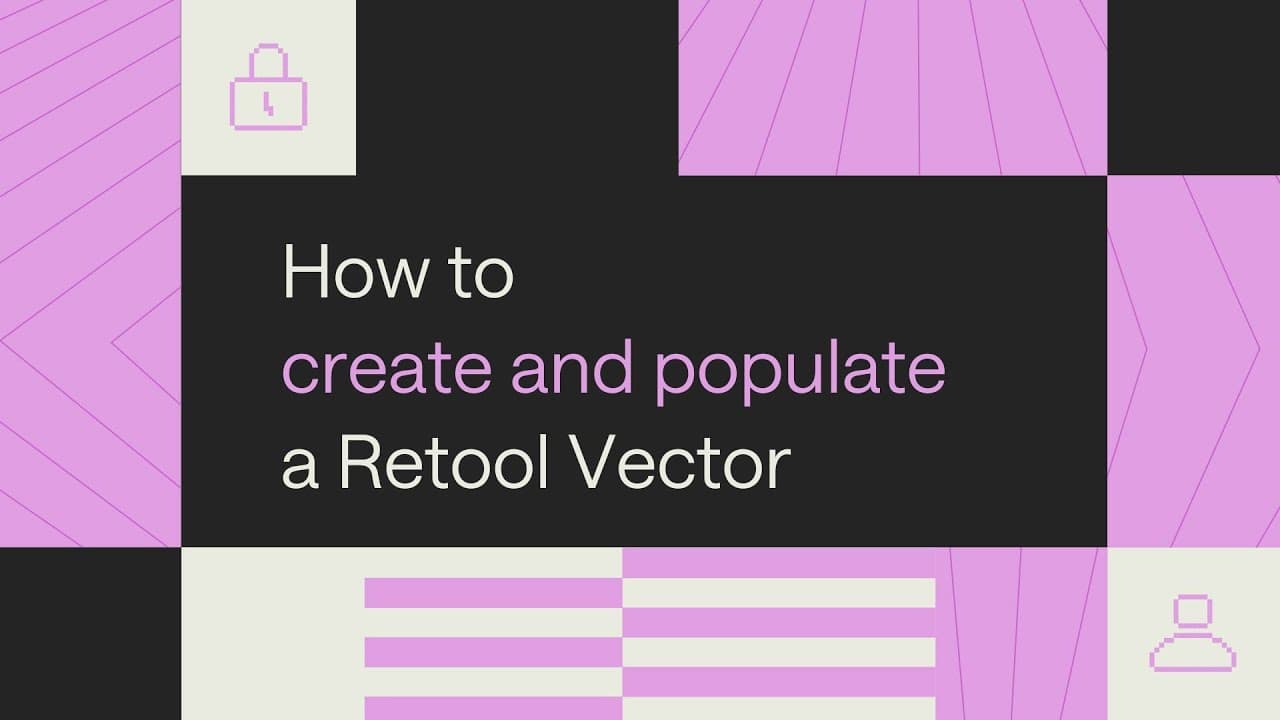 AI in Retool: How to create and populate a Retool Vector