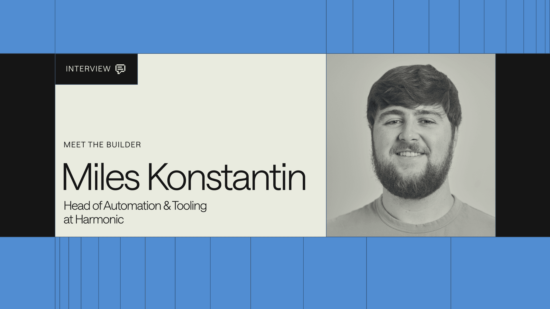 From Childish Gambino’s webmaster to building AI agents: How Miles Konstantin became Harmonic’s Head of Automation